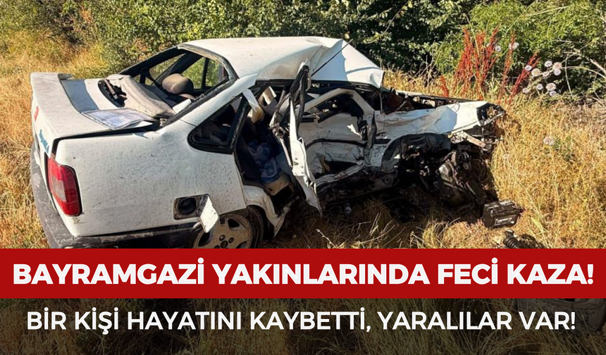 Bayramgazi yakınlarında feci kaza: Bir kişi hayatını kaybetti, yaralılar var!