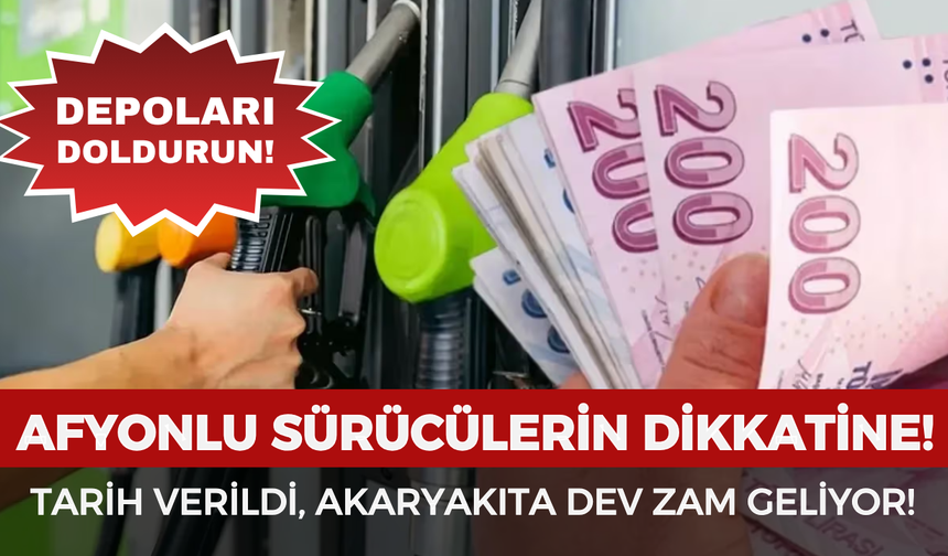 Afyonlu sürücülerin dikkatine: Tarih verildi, akaryakıta dev zam geliyor!