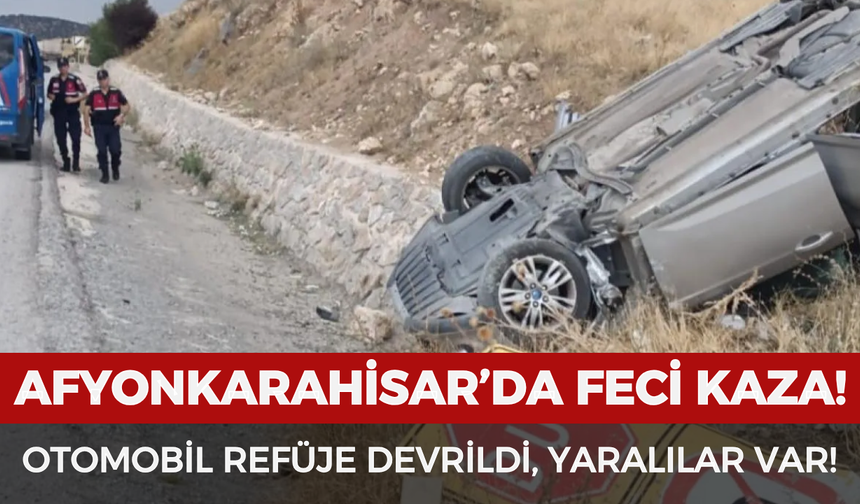 Afyonkarahisar'da feci kaza: Otomobil refüje devrildi, yaralılar var!
