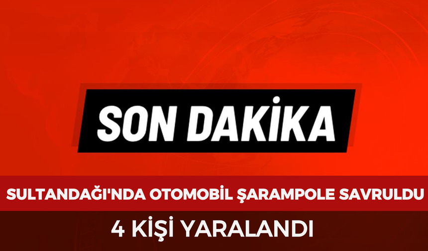 Sultandağı'nda otomobil şarampole savruldu: 4 kişi yaralandı