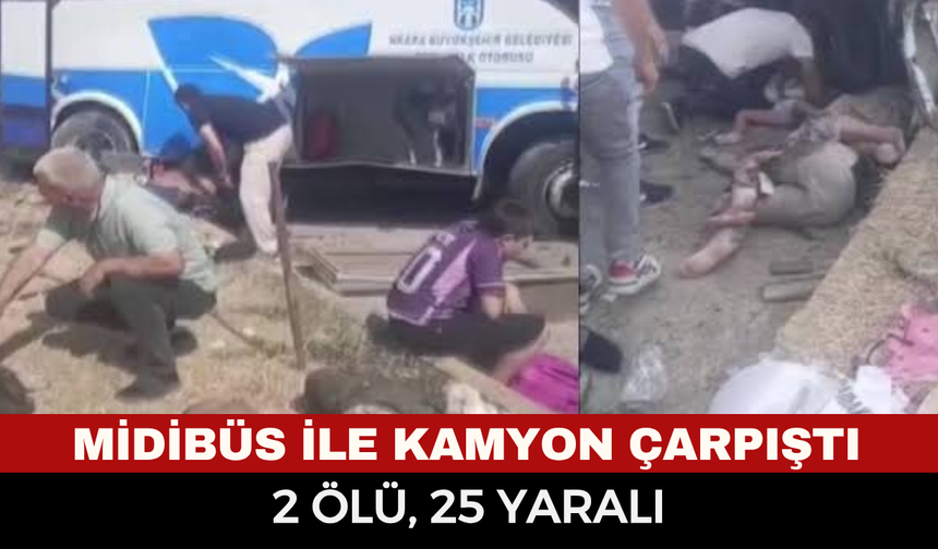 Midibüs İle Kamyon Çarpıştı: 2 Ölü, 25 Yaralı