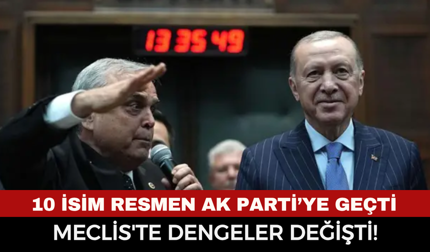 Bugün AK Parti'ye geçen milletvekilleri ve belediye başkanları kimler?
