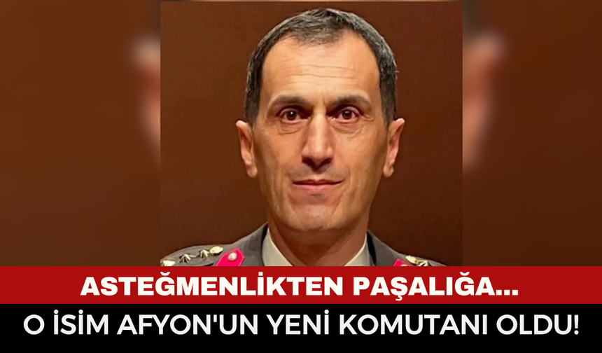 TSK tarihinde bir ilk: Yedek subaylıktan generalliğe uzanan Numan Kıral Afyon’a atandı