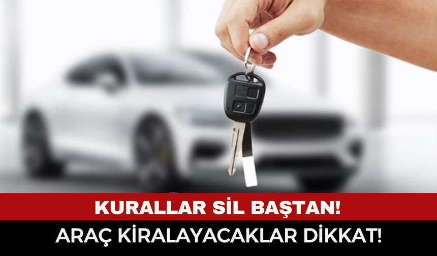 Araç Kiralamada Devrim Niteliğinde Yeni Dönem: Yaş, Kilometre ve Depozito Kuralları Değişti!