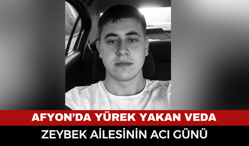 Afyon'da acı veda