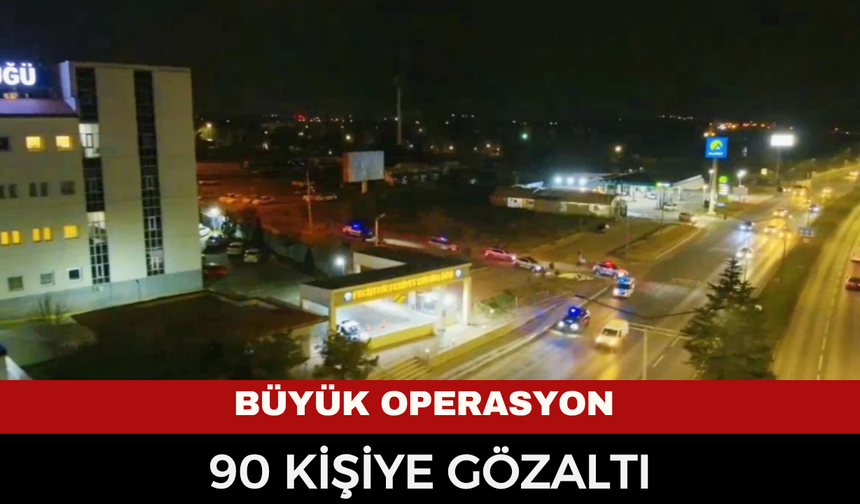 Afyonkarahisar’da büyük operasyon