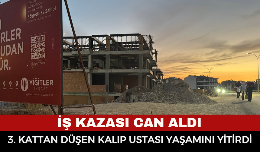 İnşaatın en üst katından düşen Haşim Çınar kurtarılamadı