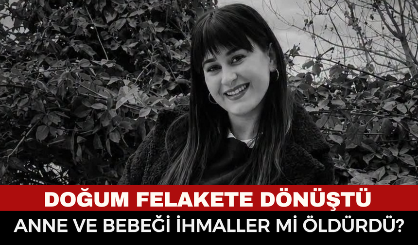 Doğum İçin Gittiği Hastanede Yaşamını Yitiren Gamze Doğan’ın Eşinden Feryat!