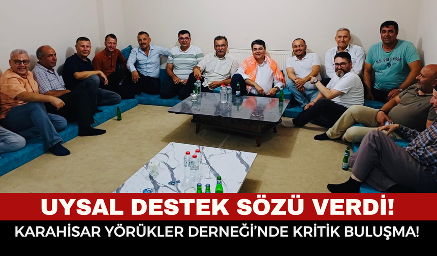 Karahisar Yörükler Derneği’nde Kritik Buluşma! Gültekin Uysal Destek Sözü Verdi