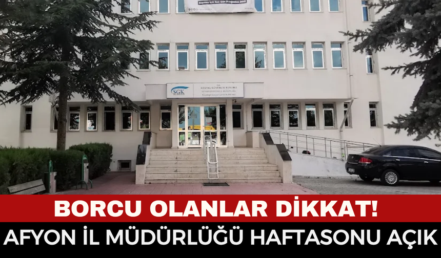 Afyon SGK'dan Tecil Ve Taksitlendirmede Son Gün Uyarısı! Daha Düşük Faiz Fırsatını Kaçırmayın