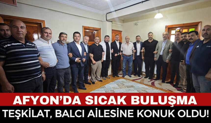 AK Parti İl Başkanı Özgür Kavak’tan Anlamlı Ziyaret! AFSÜ Başhekimi Doç. Dr. Aydın Balcı'nın Ailesine Ziyaret