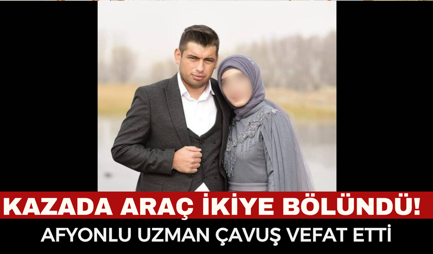 Kaza Sonrası Araç İkiye Bölündü! Dinarlı Uzman Çavuş Ramazan Aydoğmuş Hayatını Kaybetti