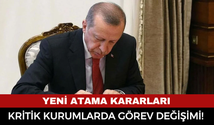 Resmi Gazete’de Dev Atama Kararı! Bürokraside Üst Düzey Değişiklikler Belli Oldu
