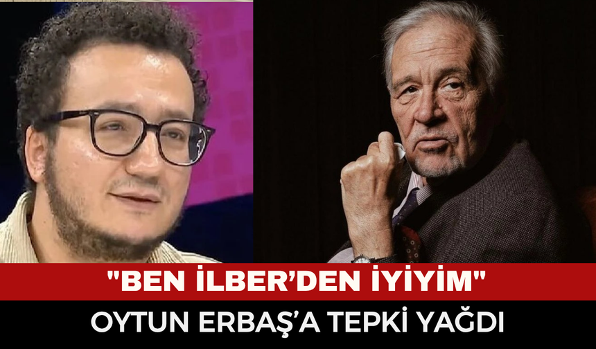 Oytun Erbaş’tan İlber Ortaylı Hakkında Olay Yaratan Sözler! "Ben İlber’den İyiyim" Dedi, Kıyamet Koptu