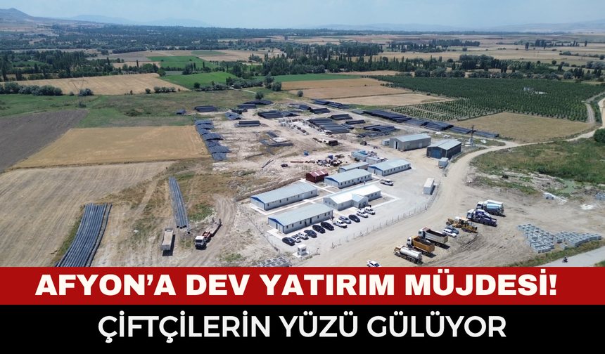 DSİ’den Afyon’a Büyük Müjde! 38 Bin Dekar Arazi Modern Sulamaya Kavuşuyor