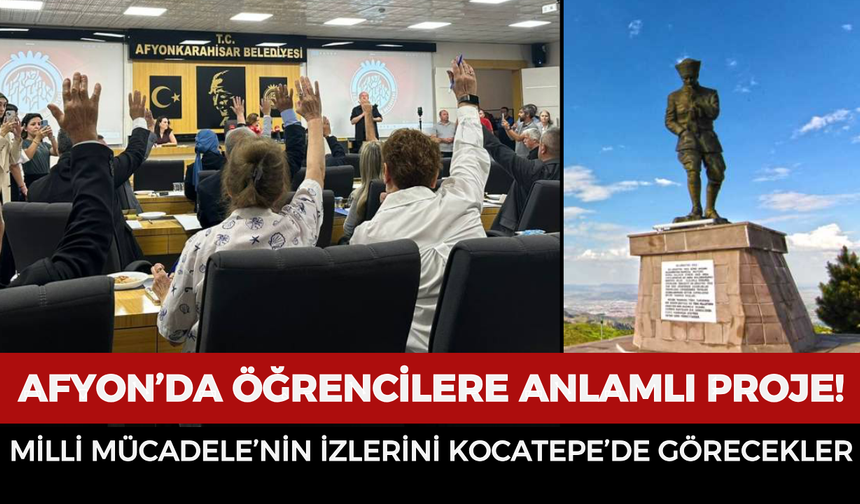 Afyon’da öğrencilere anlamlı proje: Milli Mücadele’nin izlerini Kocatepe’de görecekler