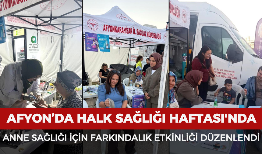 Afyonkarahisar’da Halk Sağlığı Haftası'nda anne sağlığı için farkındalık etkinliği düzenlendi