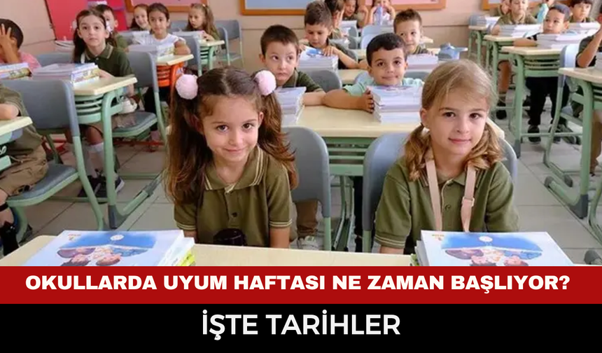 Okullarda uyum haftası ne zaman başlıyor? Anaokulu, 1. ve 5. sınıflar için tarih belli oldu