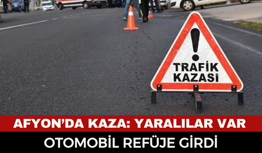 Afyon'da Kontrolden Çıkan Araç Refüje Girdi: 4 Yaralı!